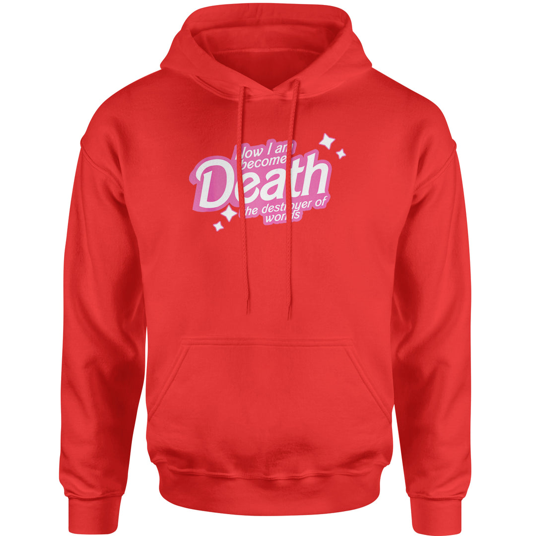 Now I am Become Death Barbenheimer Adult Hoodie Sweatshirt