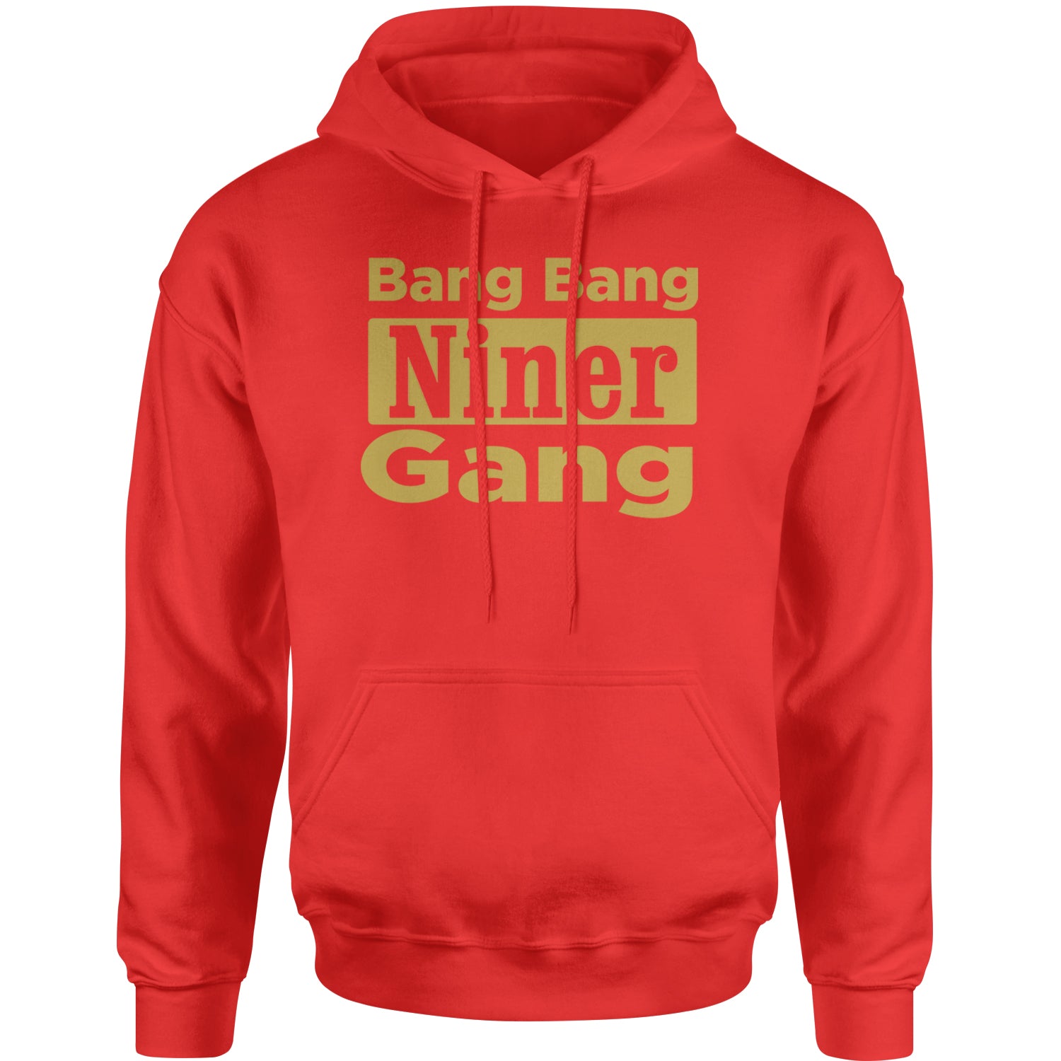Bang Bang Niner Gang San Francisco Adult Hoodie Sweatshirt