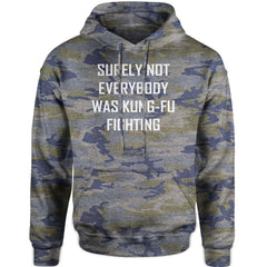 Surely Not Everybody Was Kung-Fu Fighting  Adult Hoodie Sweatshirt