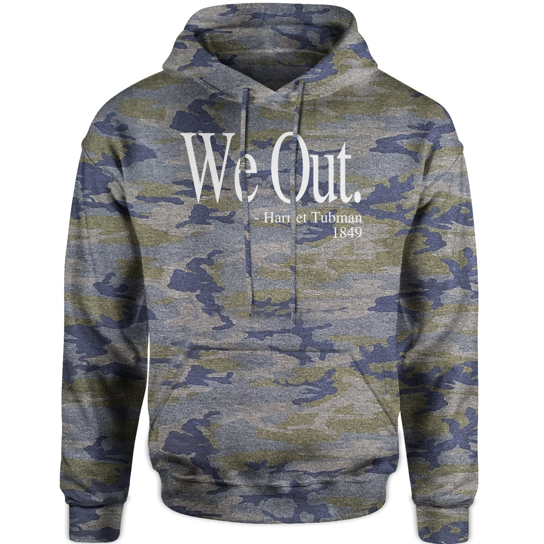 We Out Harriet Tubman Funny Quote Adult Hoodie Sweatshirt