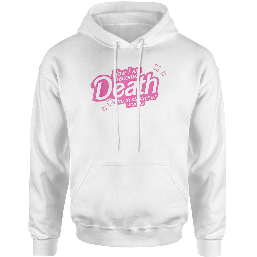 Now I am Become Death Barbenheimer Adult Hoodie Sweatshirt
