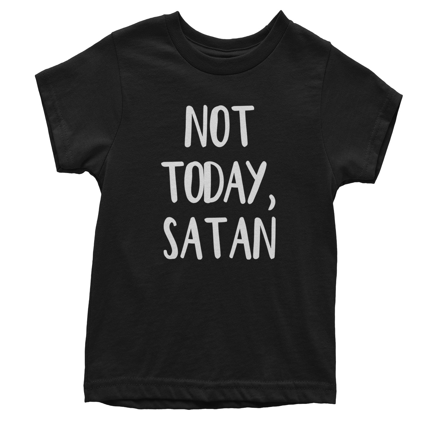 Not Today, Satan Jesus Already Won Youth T-shirt