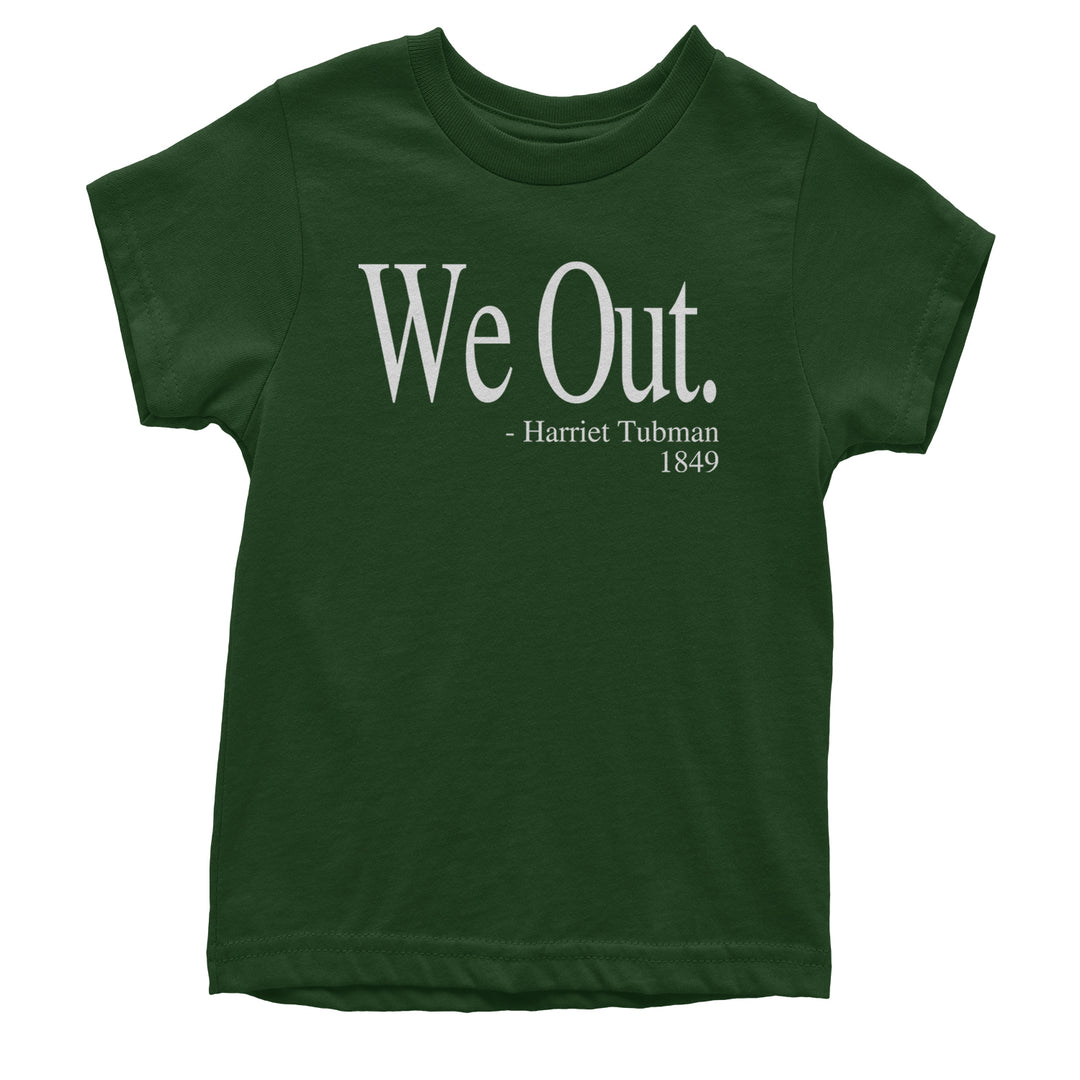 We Out Harriet Tubman Funny Quote Youth T-shirt
