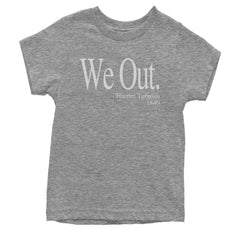 We Out Harriet Tubman Funny Quote Youth T-shirt