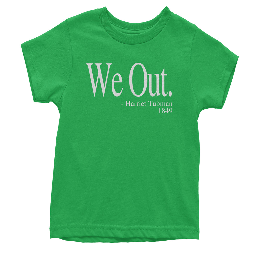 We Out Harriet Tubman Funny Quote Youth T-shirt