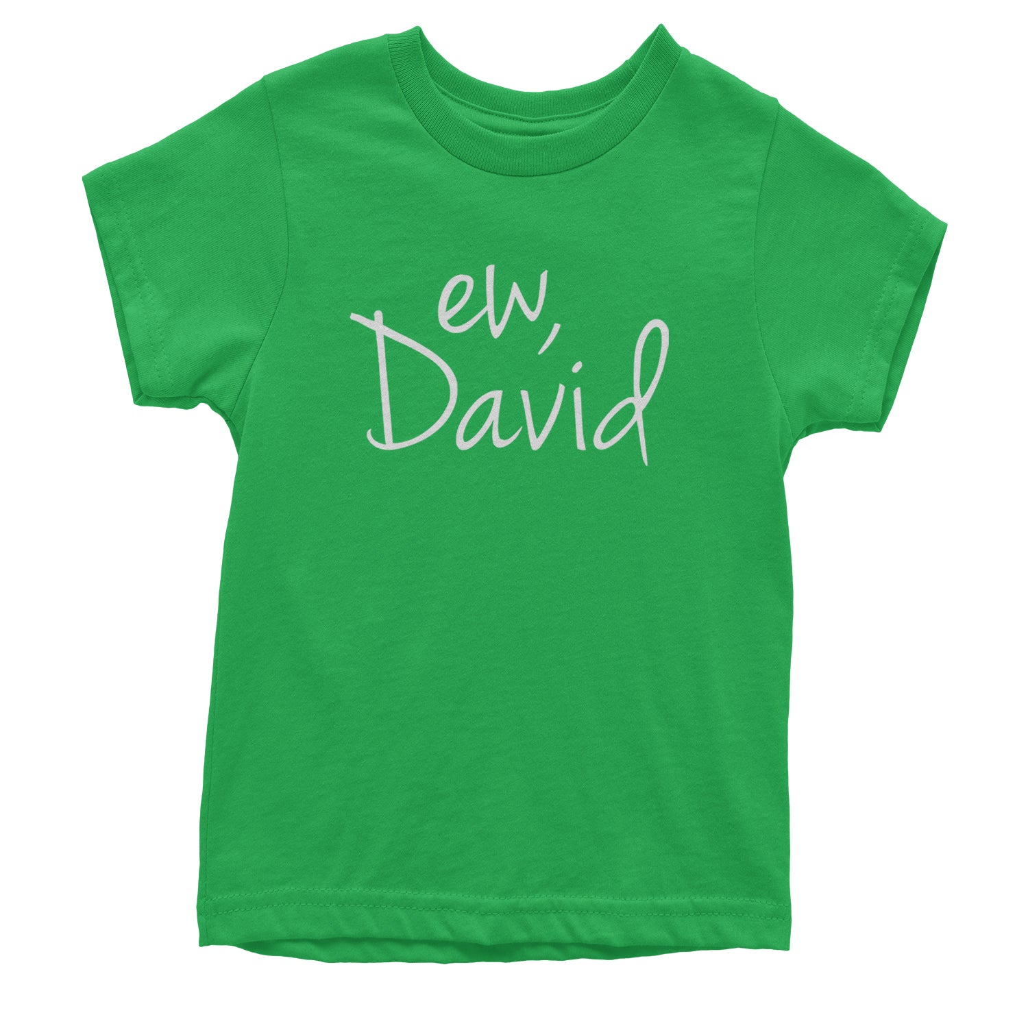 Ew, David Funny Creek TV Show Youth T-shirt alexis, bit, david, eugene, levy, little, nonchalance, schitt by Expression Tees