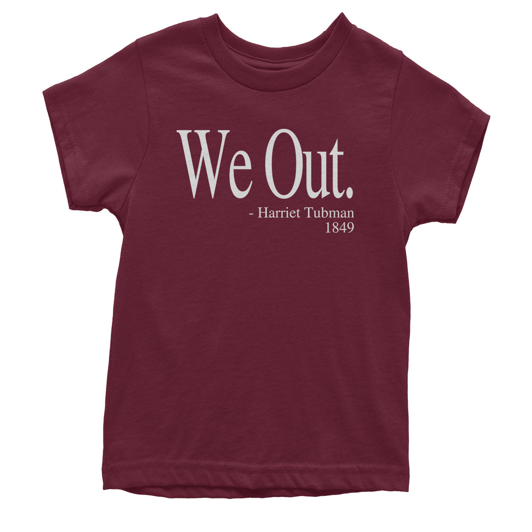 We Out Harriet Tubman Funny Quote Youth T-shirt
