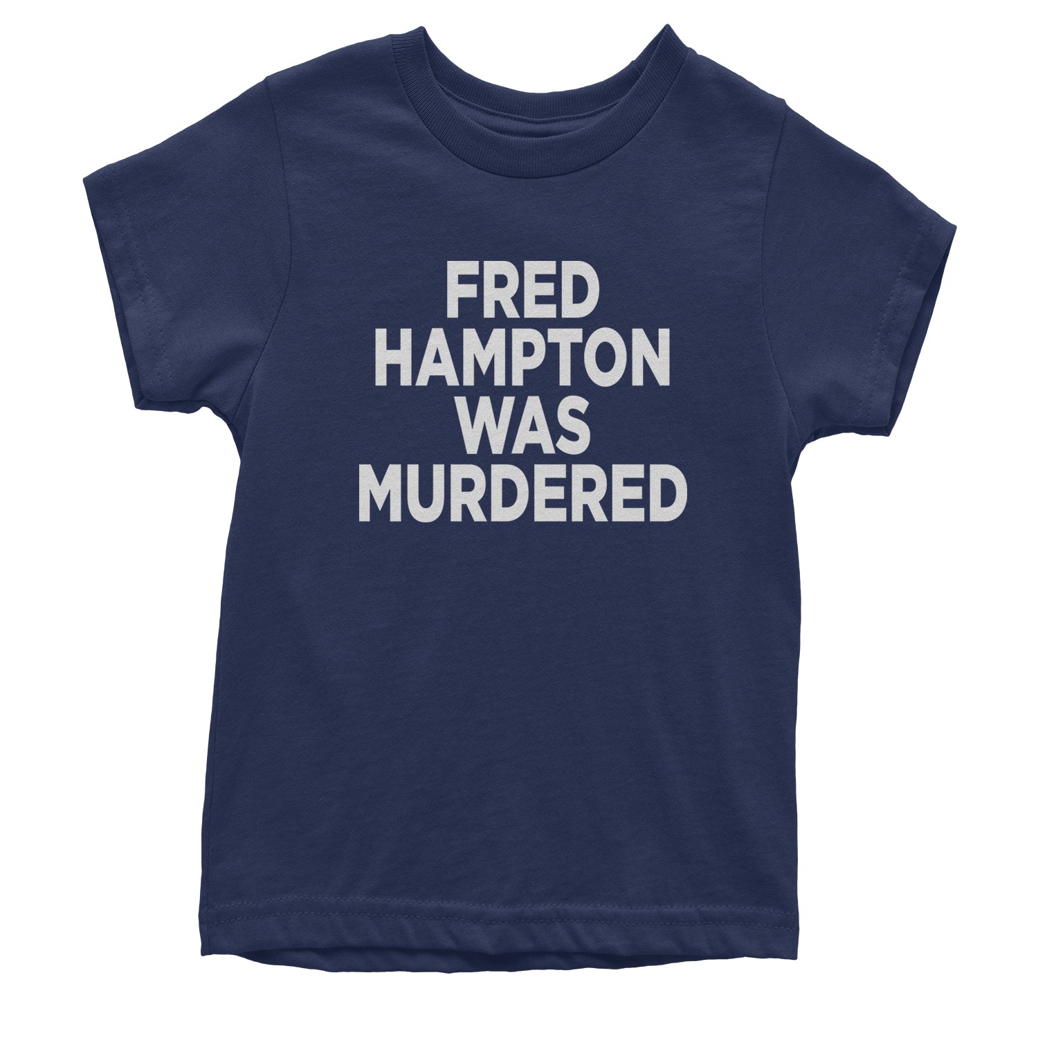 Fred Hampton Was Murdered Youth T-shirt activism, african, africanamerican, american, black, blm, brutality, eddie, lives, matter, murphy, people, police, you by Expression Tees
