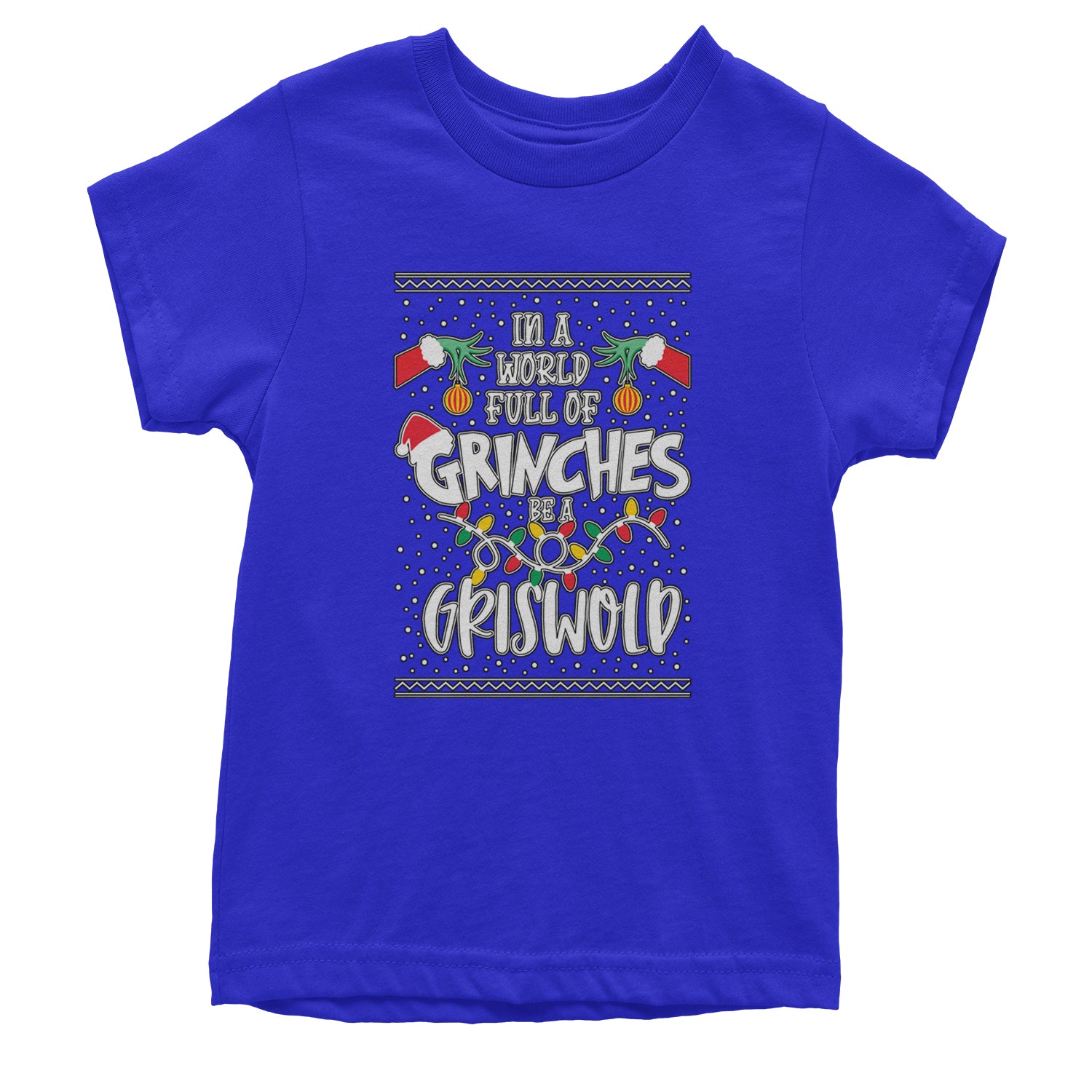 In A World Full Of Grinches, Be A Griswold Youth T-shirt clark, griswold, lampoon, margot by Expression Tees