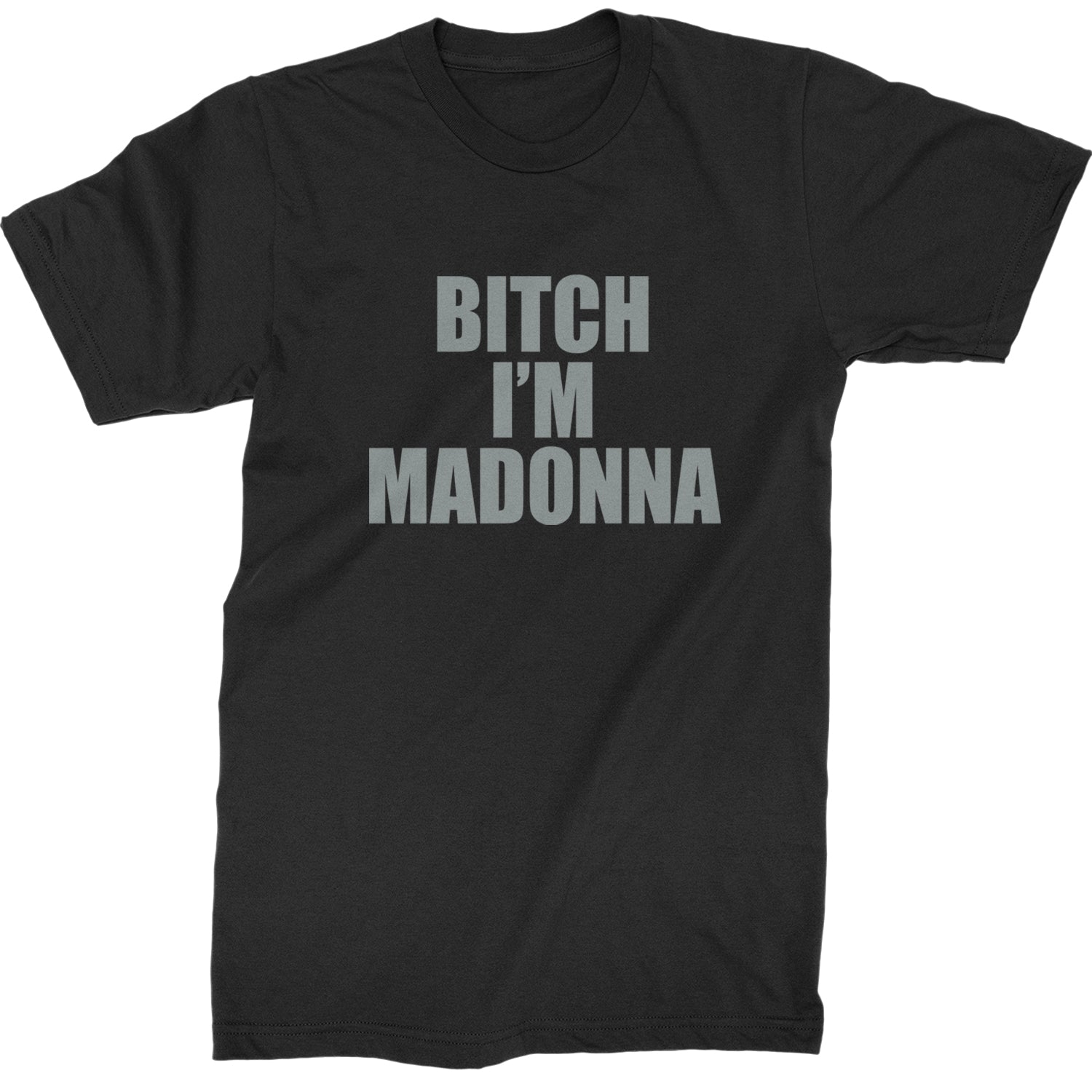 B-tch I'm Madonna Celebration Mens T-shirt