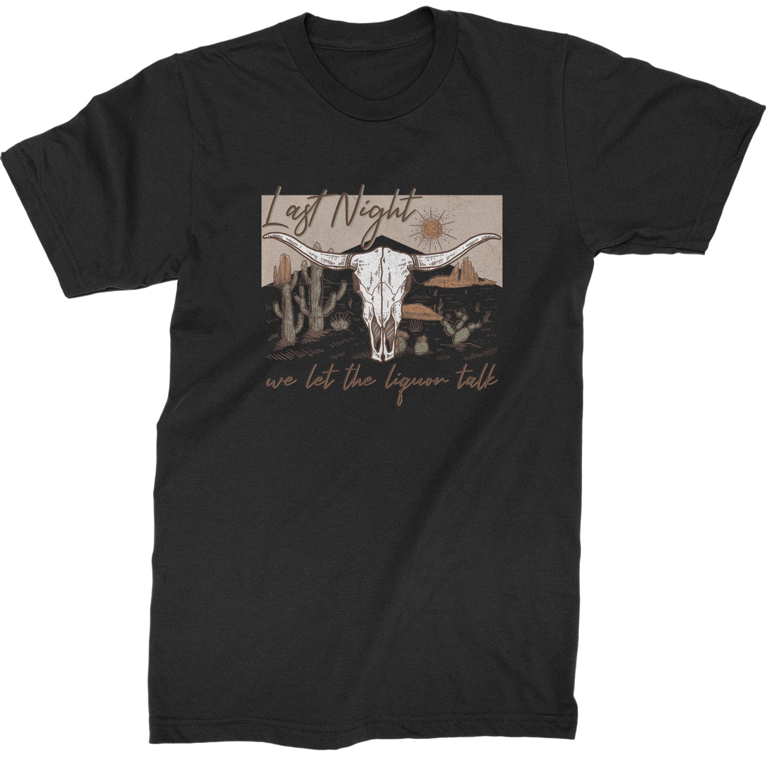 Last Night We Let The Liquor Talk Country Music Western Mens T-shirt