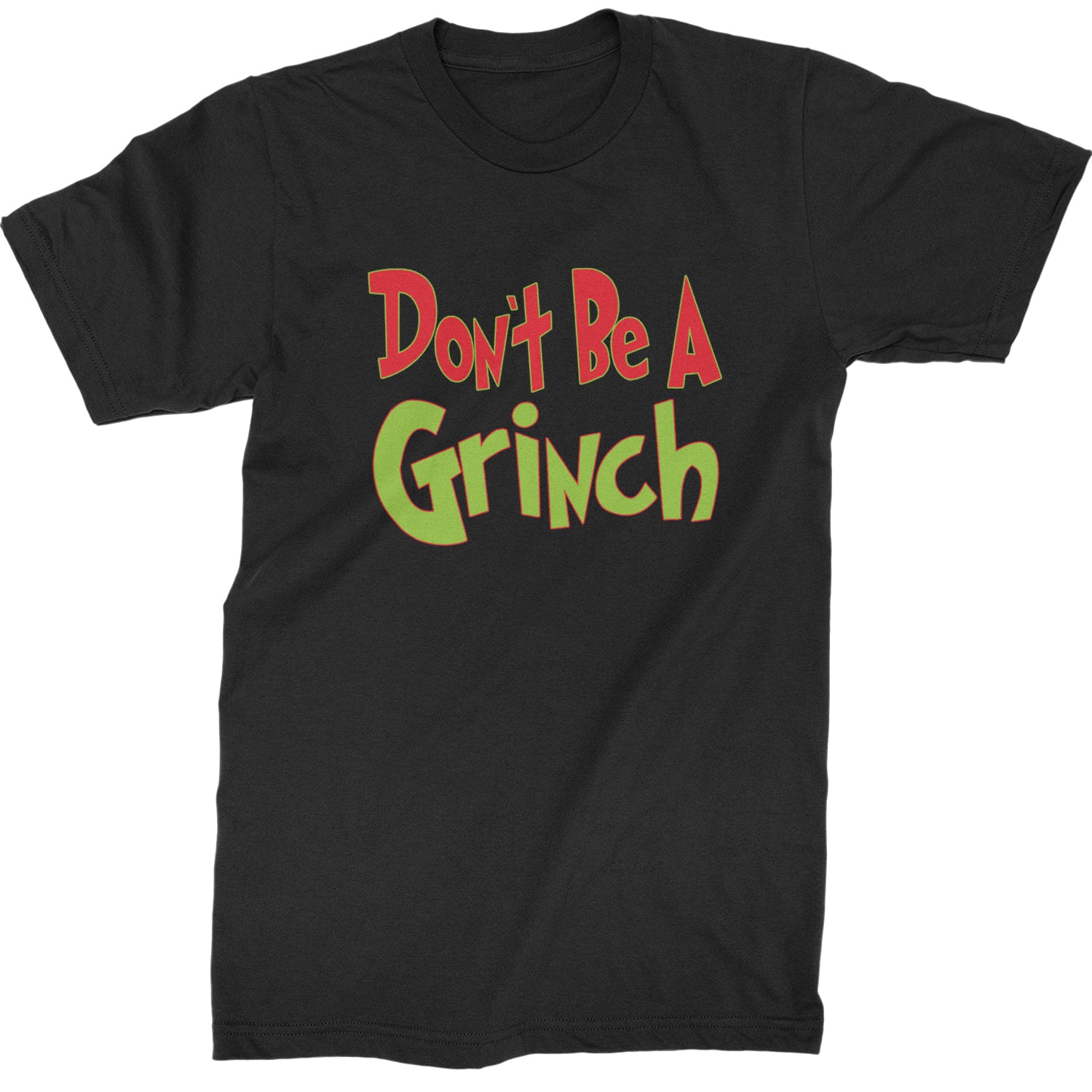 Don't Be A Gr-nch Jolly Grinchmas Merry Christmas Mens T-shirt