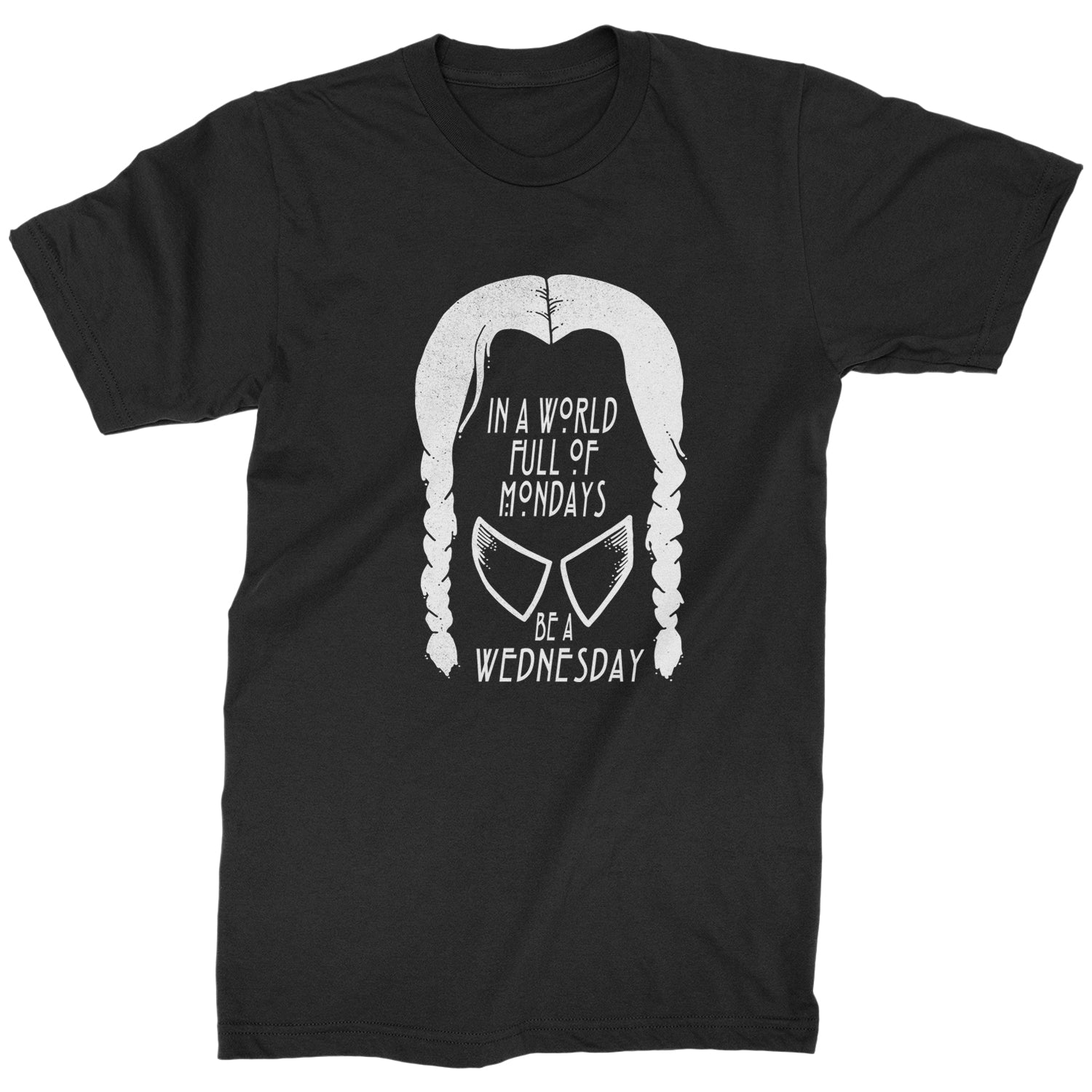 In A World Full Of Mondays, Be A Wednesday Mens T-shirt academy, jericho, more, never, nevermore, vermont, Wednesday by Expression Tees