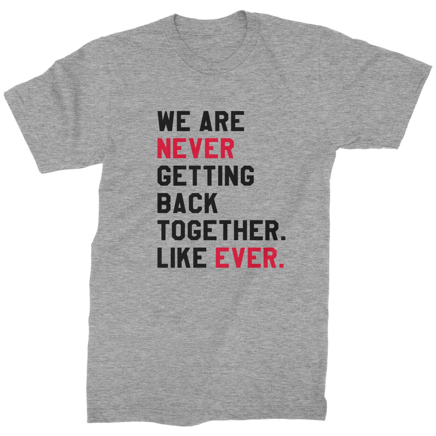 We Are Never Getting Back Together Large Eras Print Mens T-shirt
