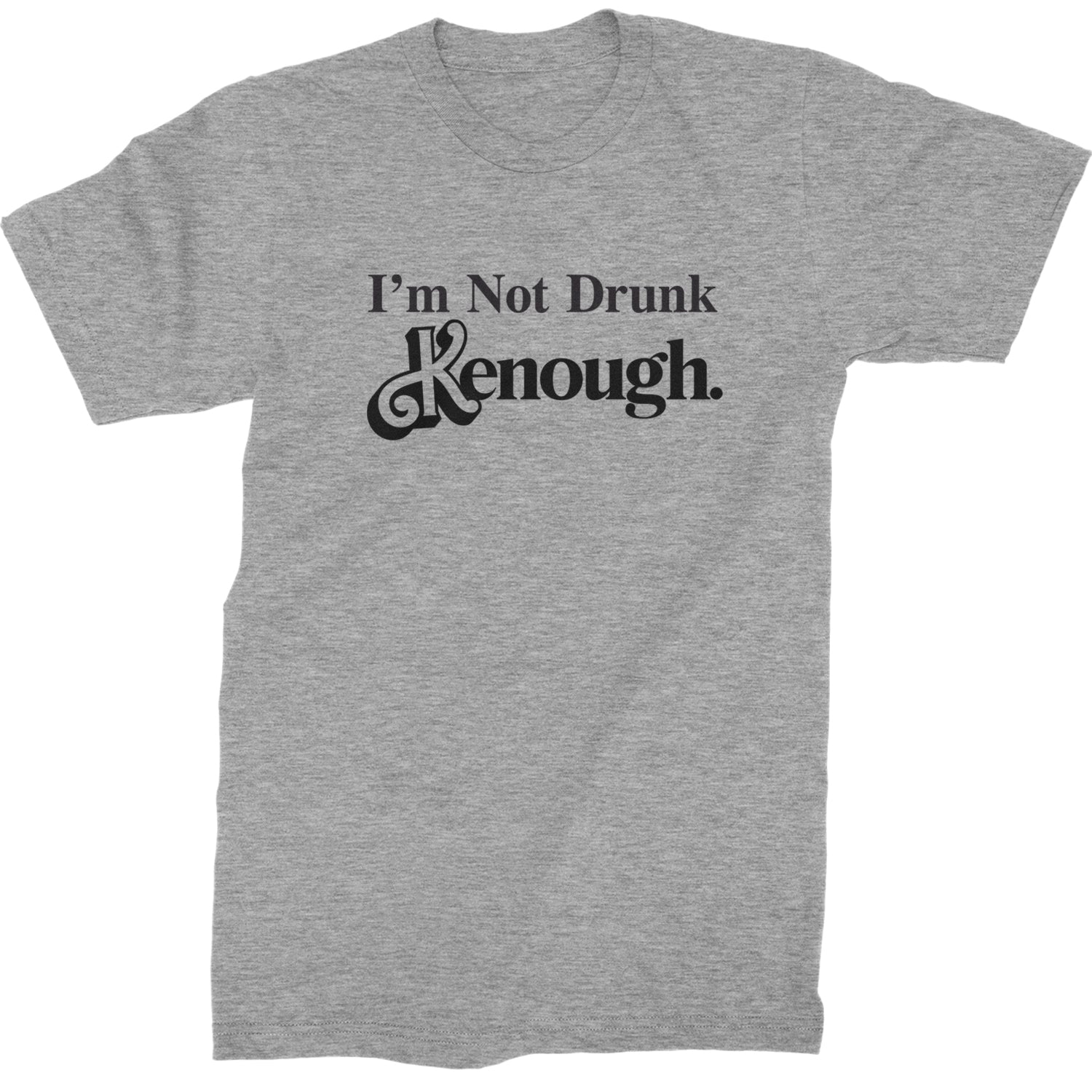I'm Not Drunk Kenough Barbenheimer Mens T-shirt