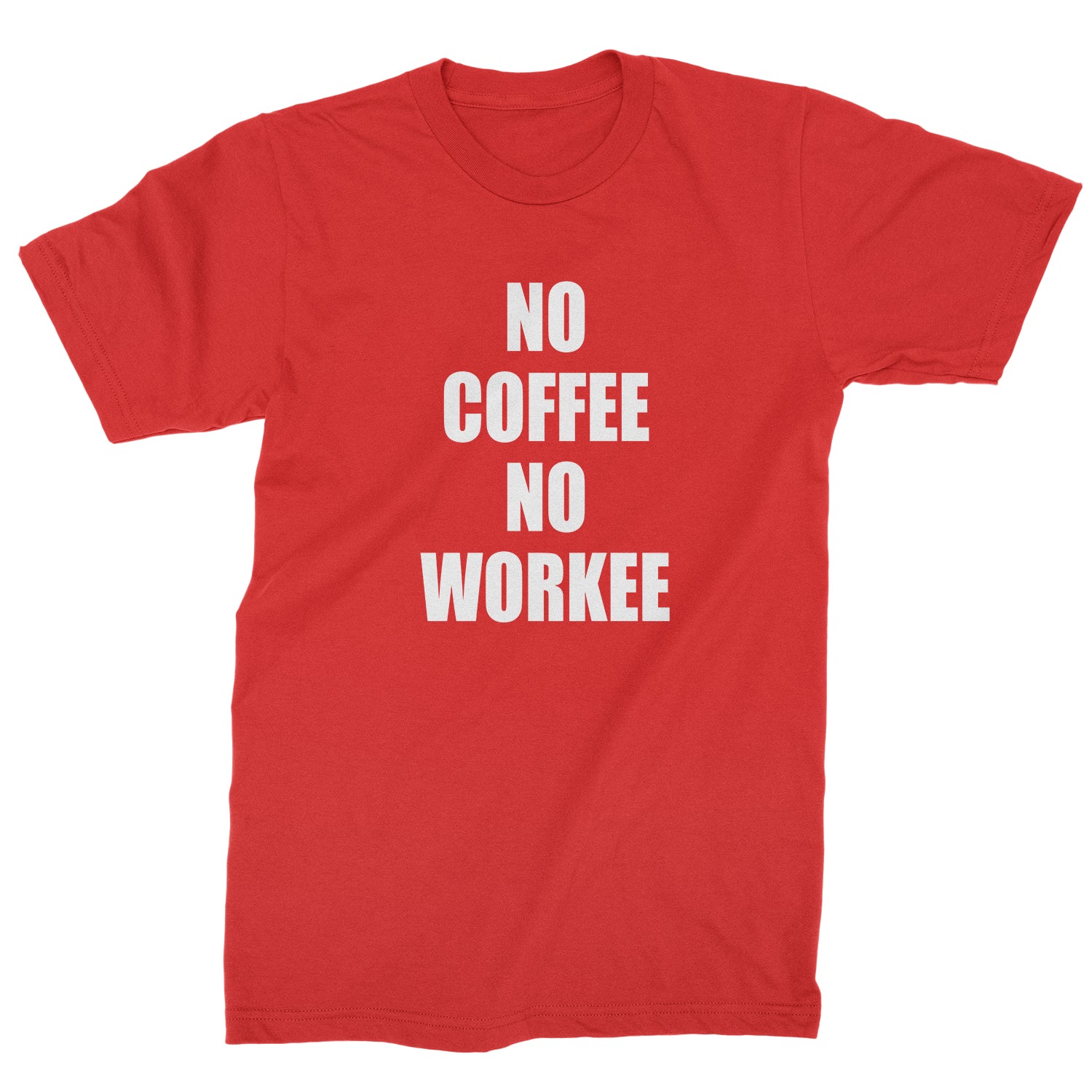 No Coffee No Workee Mens T-shirt coffee, lover by Expression Tees