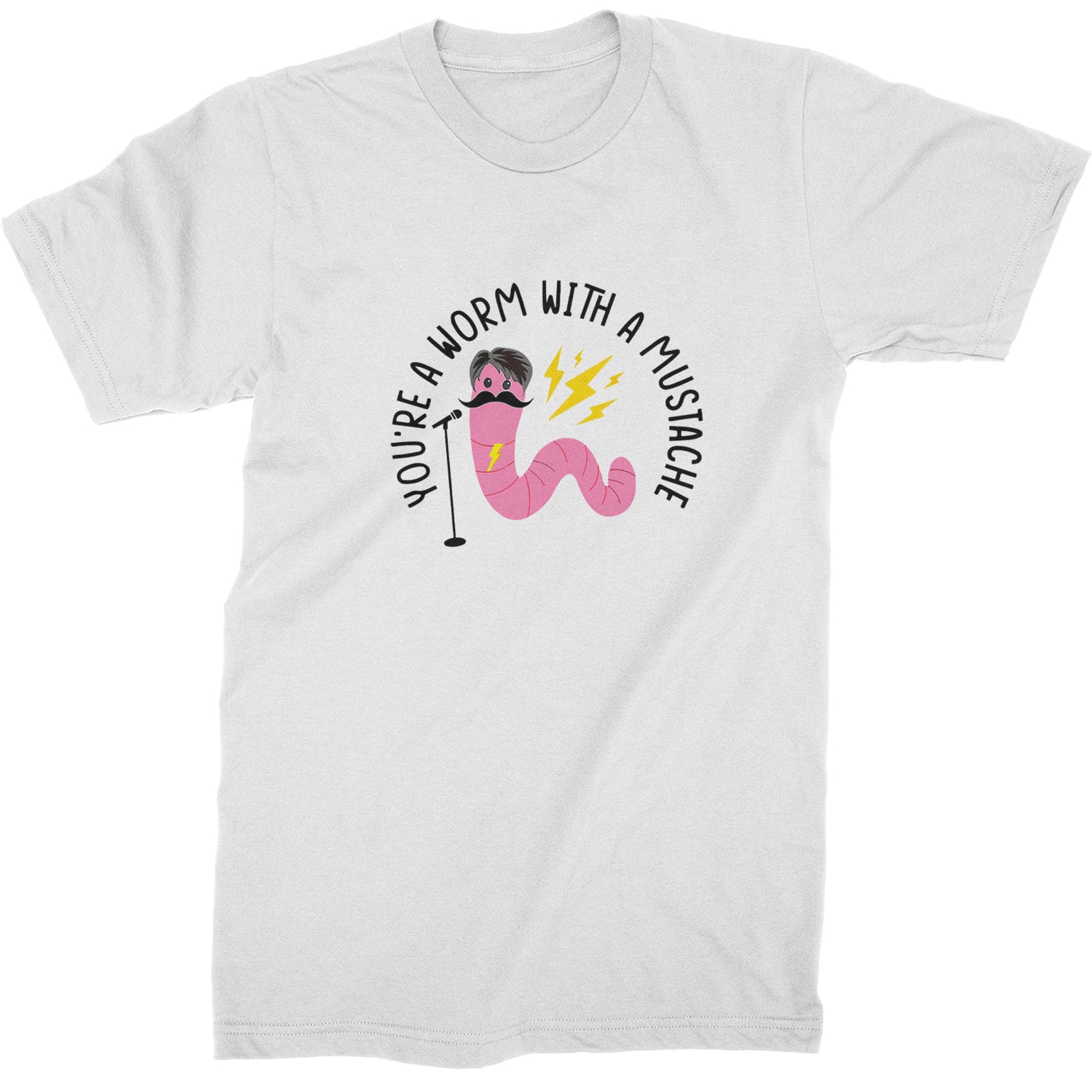 You're A Worm With A Mustache Tom Scandoval Mens T-shirt