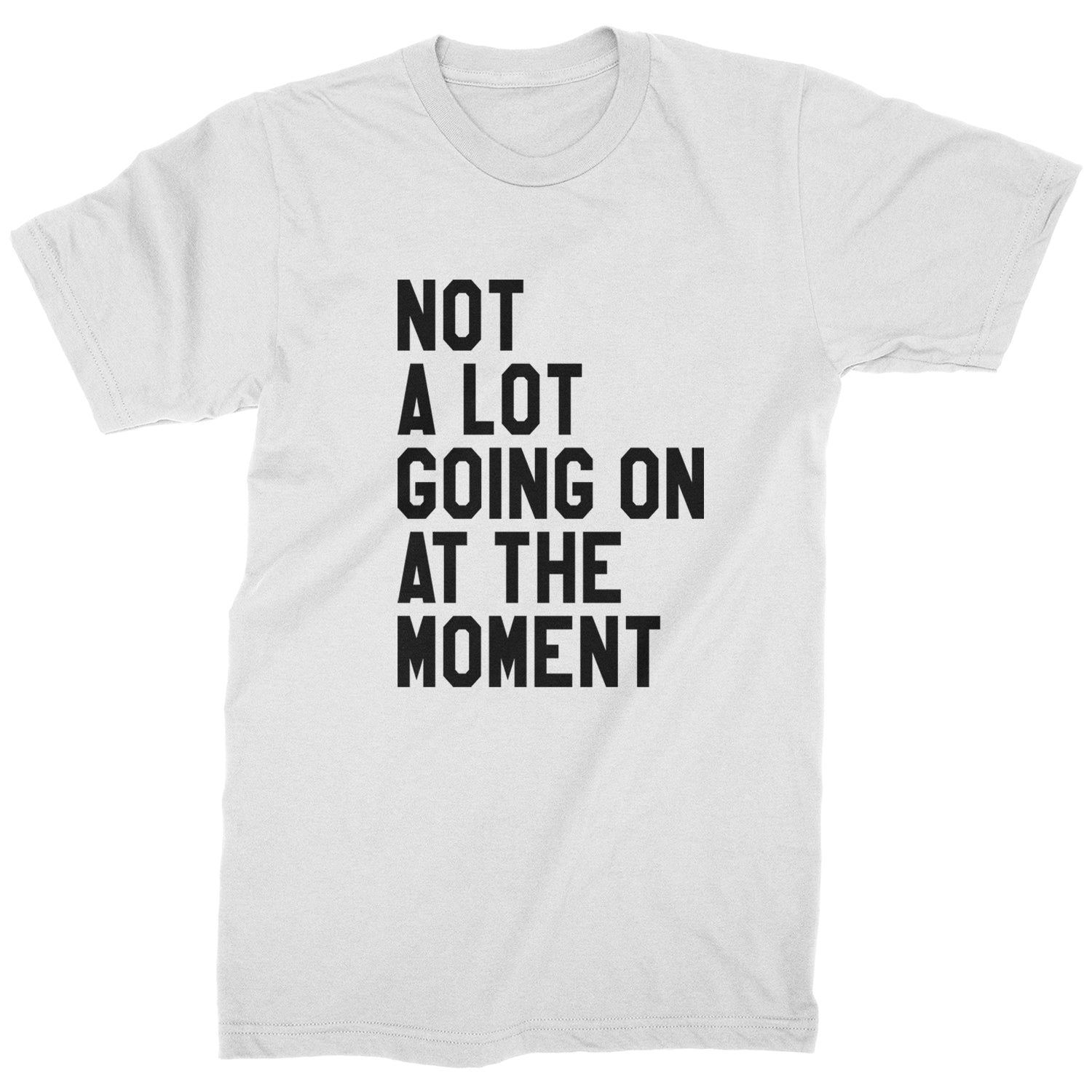 NOT A Lot Going On At The Moment Eras Feeling 22 Mens T-shirt