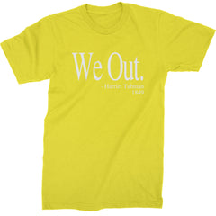 We Out Harriet Tubman Funny Quote Mens T-shirt