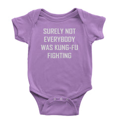 Surely Not Everybody Was Kung-Fu Fighting  Infant One-Piece Romper Bodysuit or Toddler T-shirt