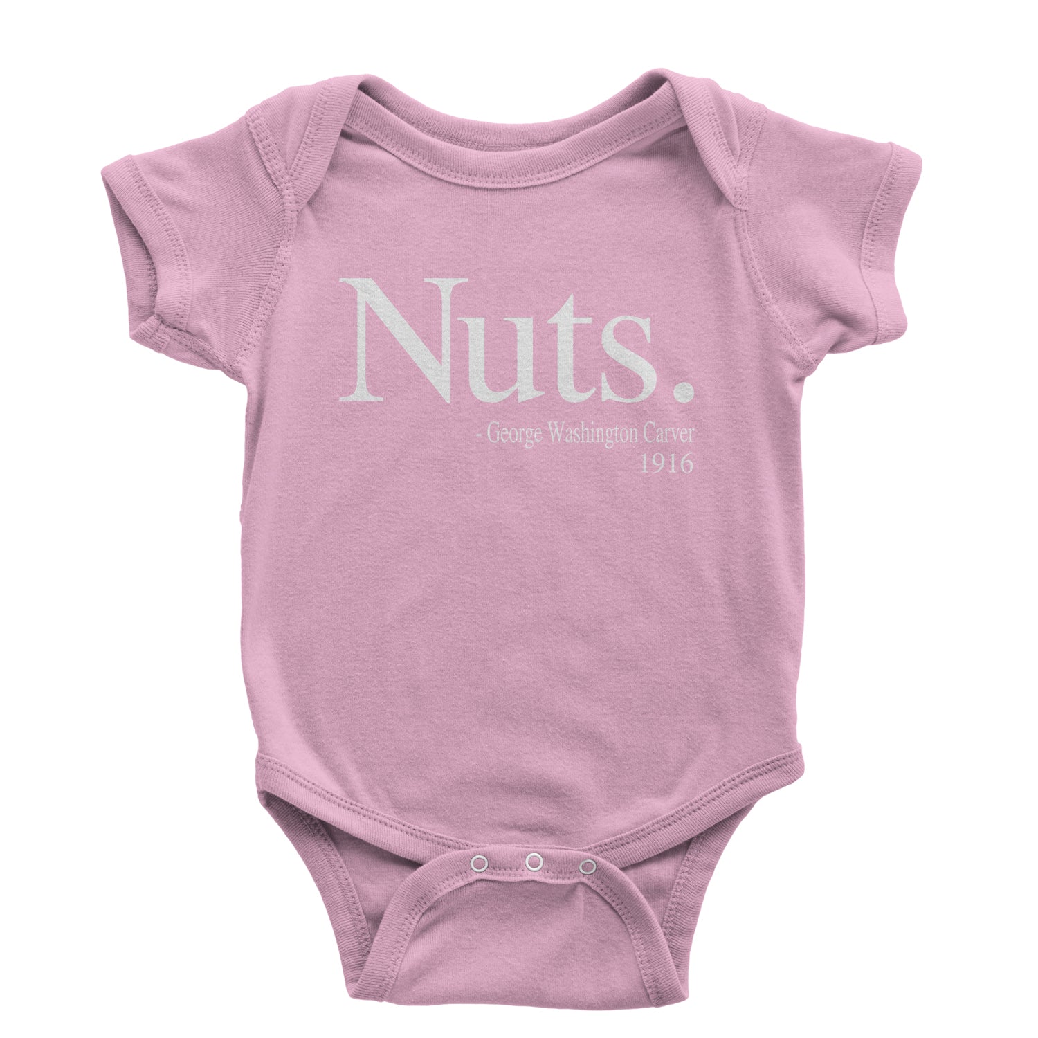 Nuts Quote George Washington Carver Infant One-Piece Romper Bodysuit african, african american, afro, american, black, carver, george, go, harriet, history, malcolm, me, nah, nuts, out, parks, rosa, try, tubman, washington, we, x by Expression Tees