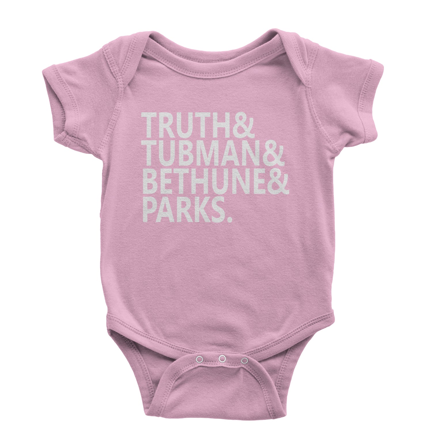 Truth Tubman Bethune Parks Infant One-Piece Romper Bodysuit african, african american, american, black, harriet, lives, matter, melannin, nah, out, parks, poppin, rosa, tubman, we by Expression Tees