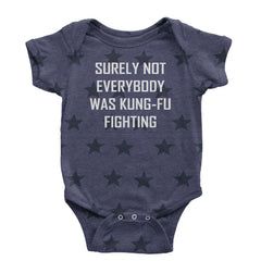 Surely Not Everybody Was Kung-Fu Fighting  Infant One-Piece Romper Bodysuit or Toddler T-shirt