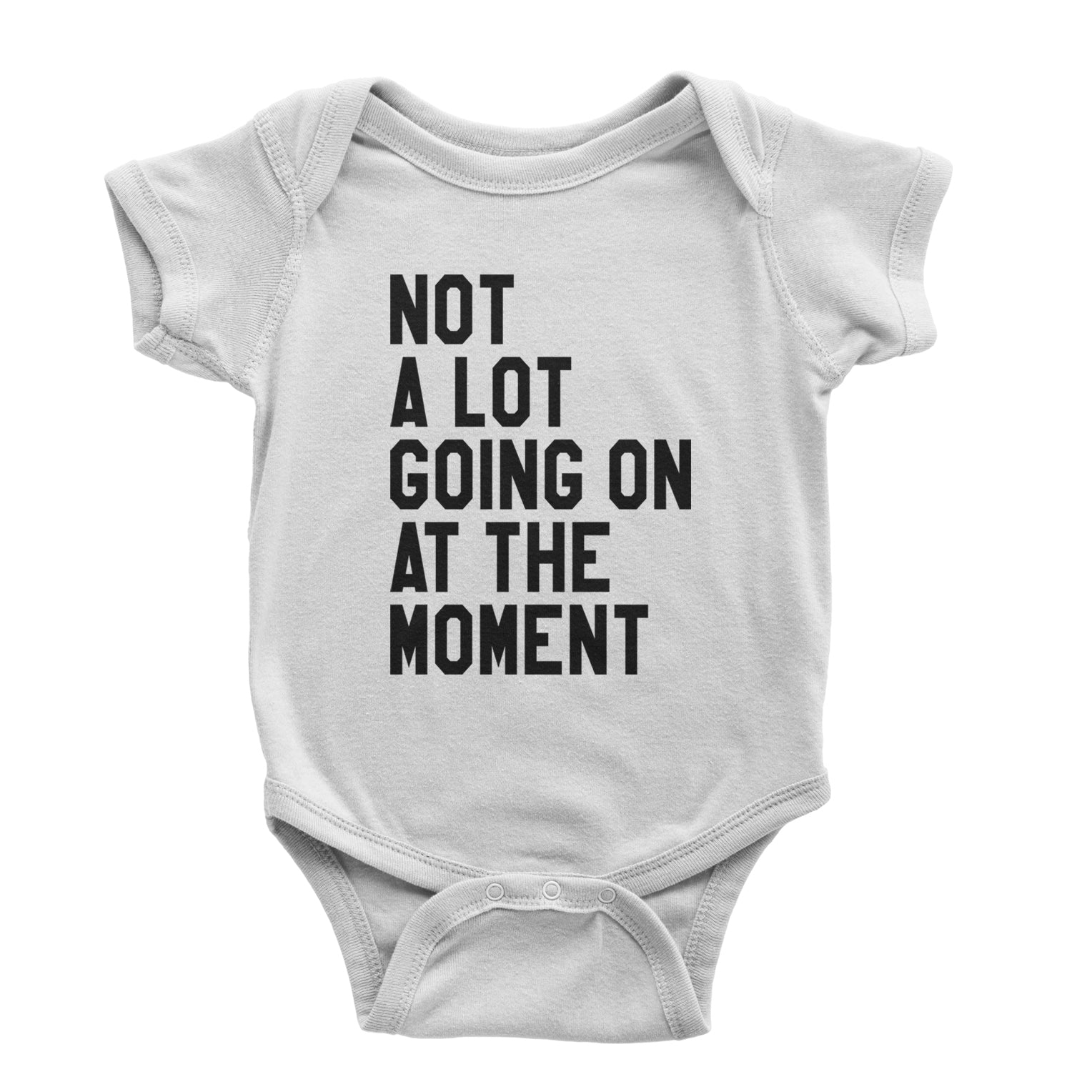 NOT A Lot Going On At The Moment Feeling 22 Infant One-Piece Romper Bodysuit and Toddler T-shirt