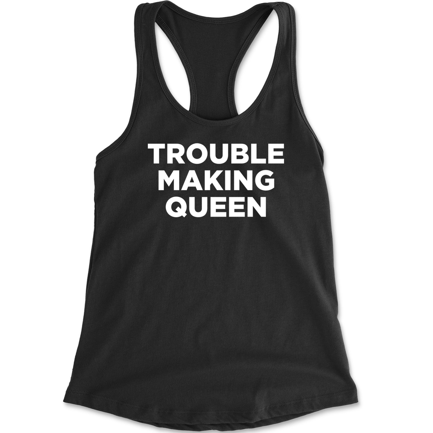 Trouble Making Queen Material Girl Celebration Racerback Tank Top for Women