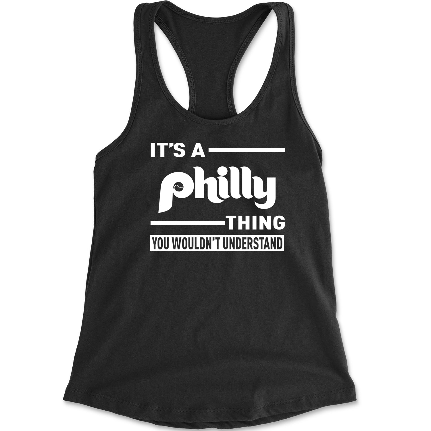 It's A Philly Thing, You Wouldn't Understand Racerback Tank Top for Women baseball, filly, football, jawn, morgan, Philadelphia, philli by Expression Tees