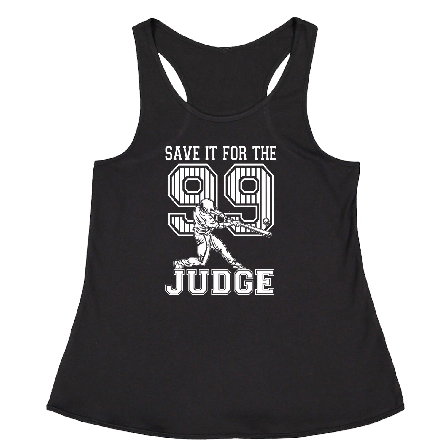 Save It For The Judge 99 Racerback Tank Top for Women 99, aaron, all, for, judge, new, number, rise, the, yankees, york by Expression Tees