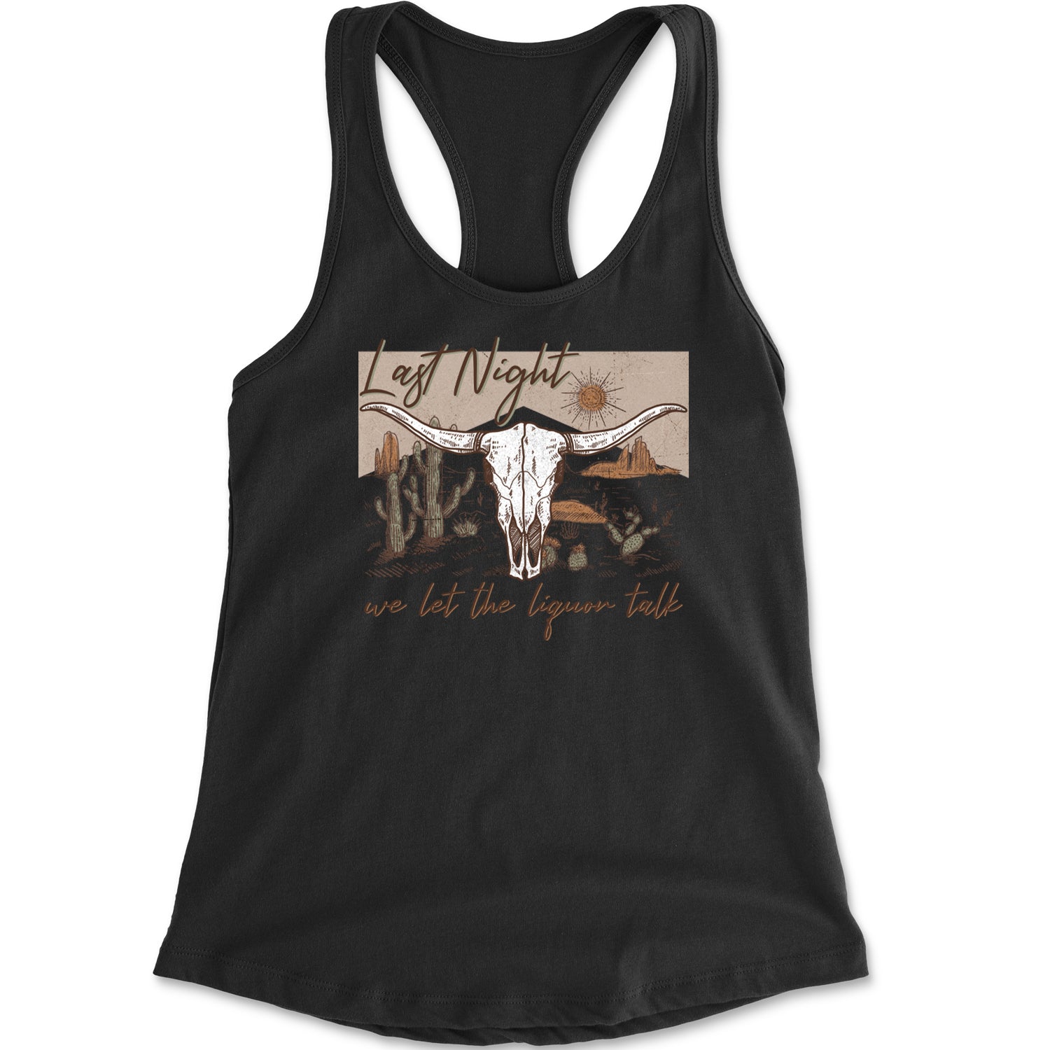 Last Night We Let The Liquor Talk Country Music Western Racerback Tank Top for Women