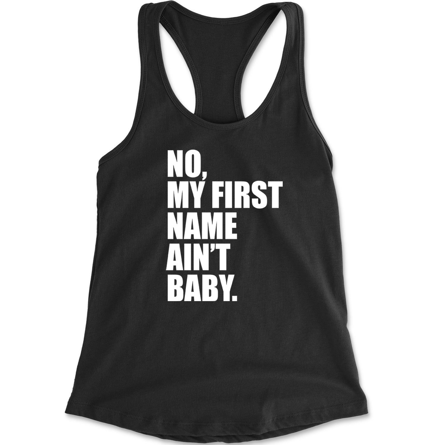 No My First Name Ain't Baby Together Again Racerback Tank Top for Women