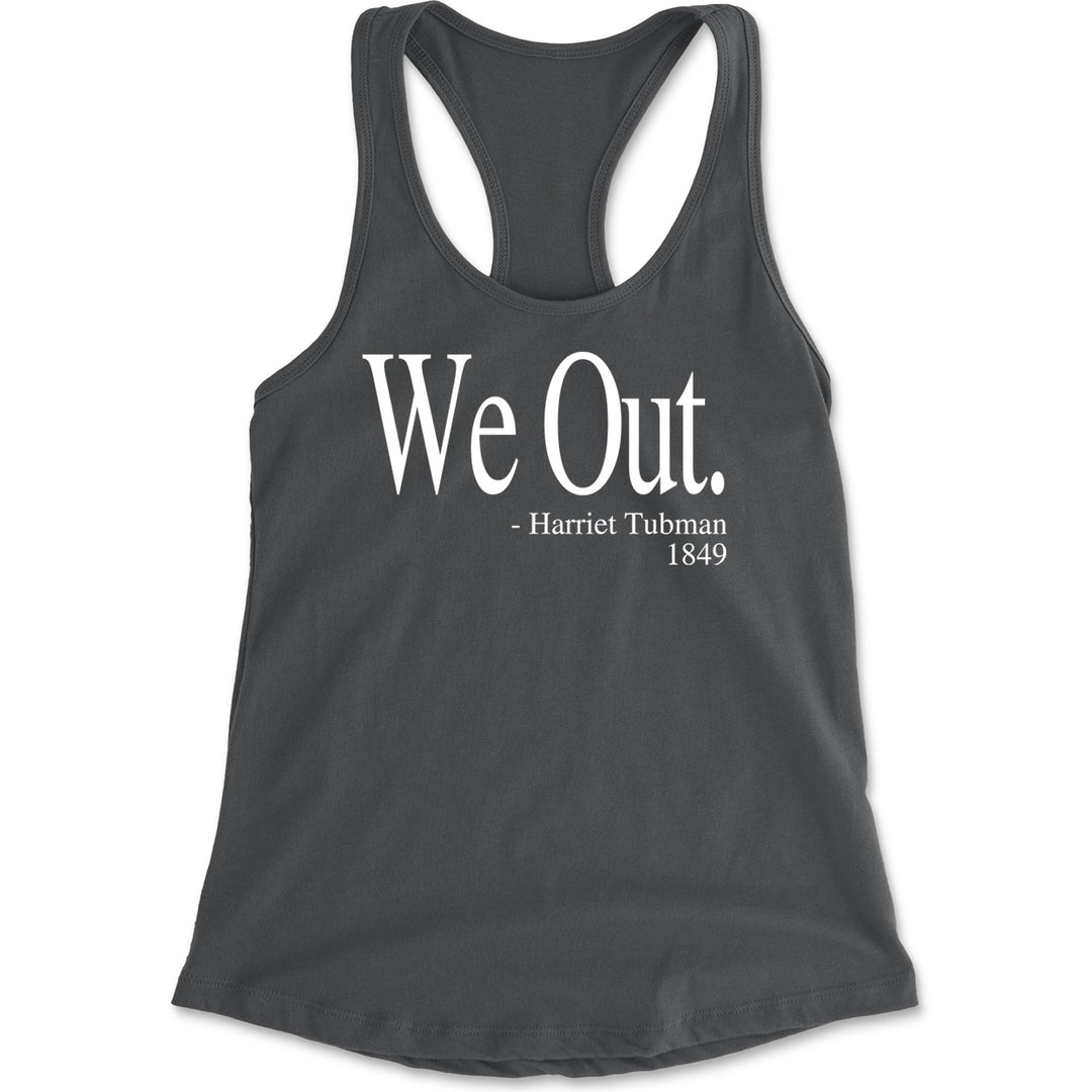 We Out Harriet Tubman Funny Quote Racerback Tank Top for Women
