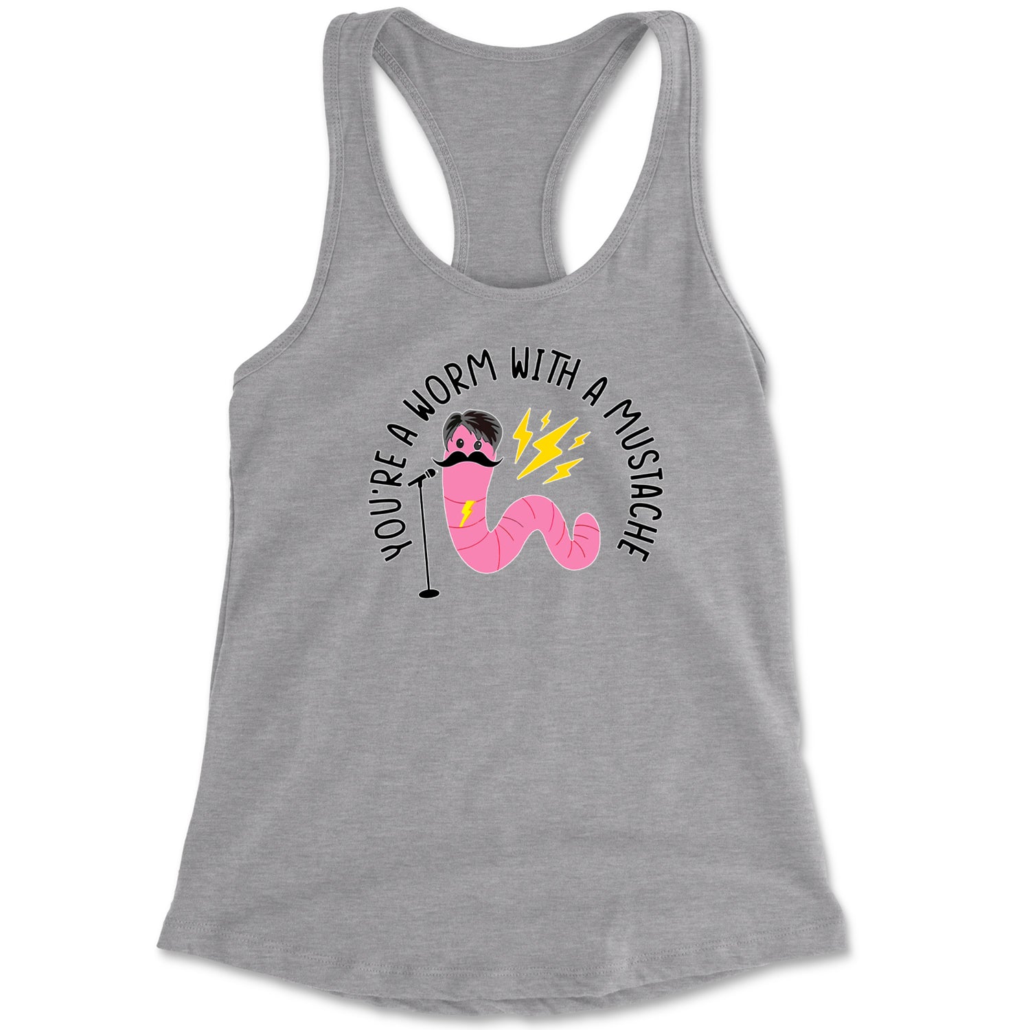 You're A Worm With A Mustache Tom Scandoval Racerback Tank Top for Women