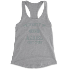 Property Of Azriel ACOTAR Racerback Tank Top for Women acotar, court, maas, tamlin, thorns by Expression Tees
