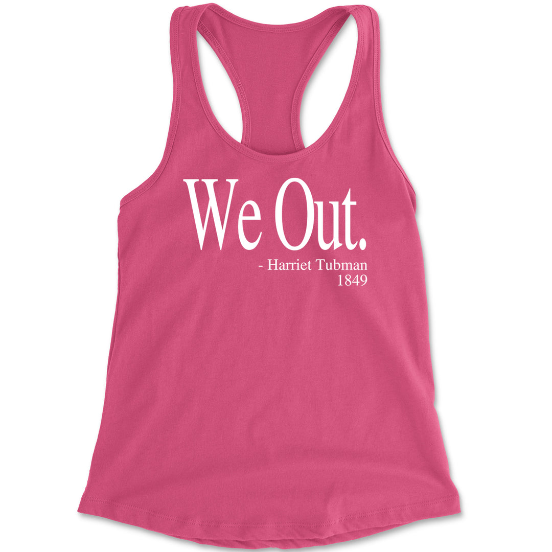We Out Harriet Tubman Funny Quote Racerback Tank Top for Women