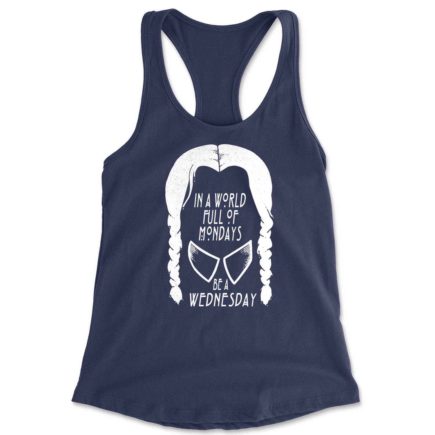 In A World Full Of Mondays, Be A Wednesday Racerback Tank Top for Women academy, jericho, more, never, nevermore, vermont, Wednesday by Expression Tees