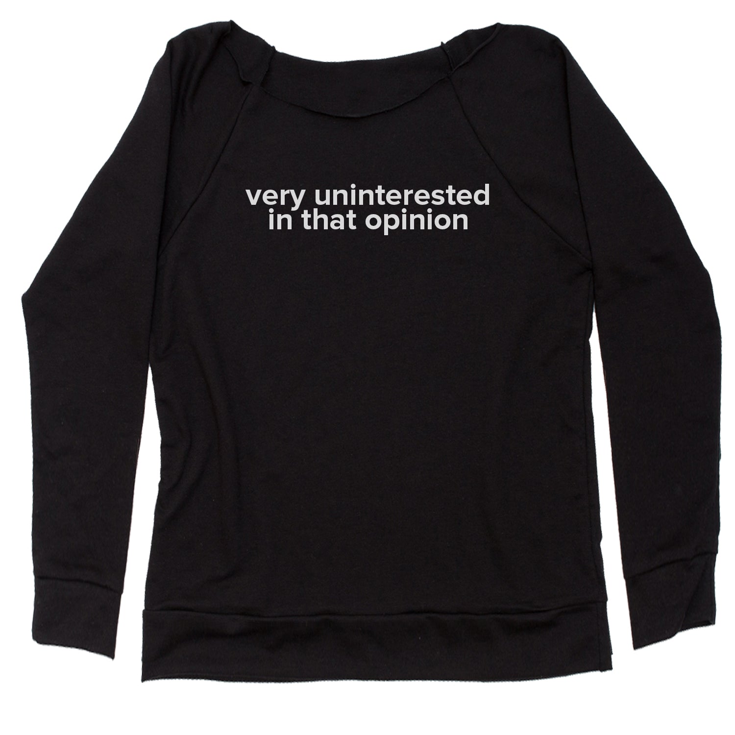 Very Uninterested In That Opinion Slouchy Off Shoulder Sweatshirt alexis, creek, d, schitt, schitts by Expression Tees
