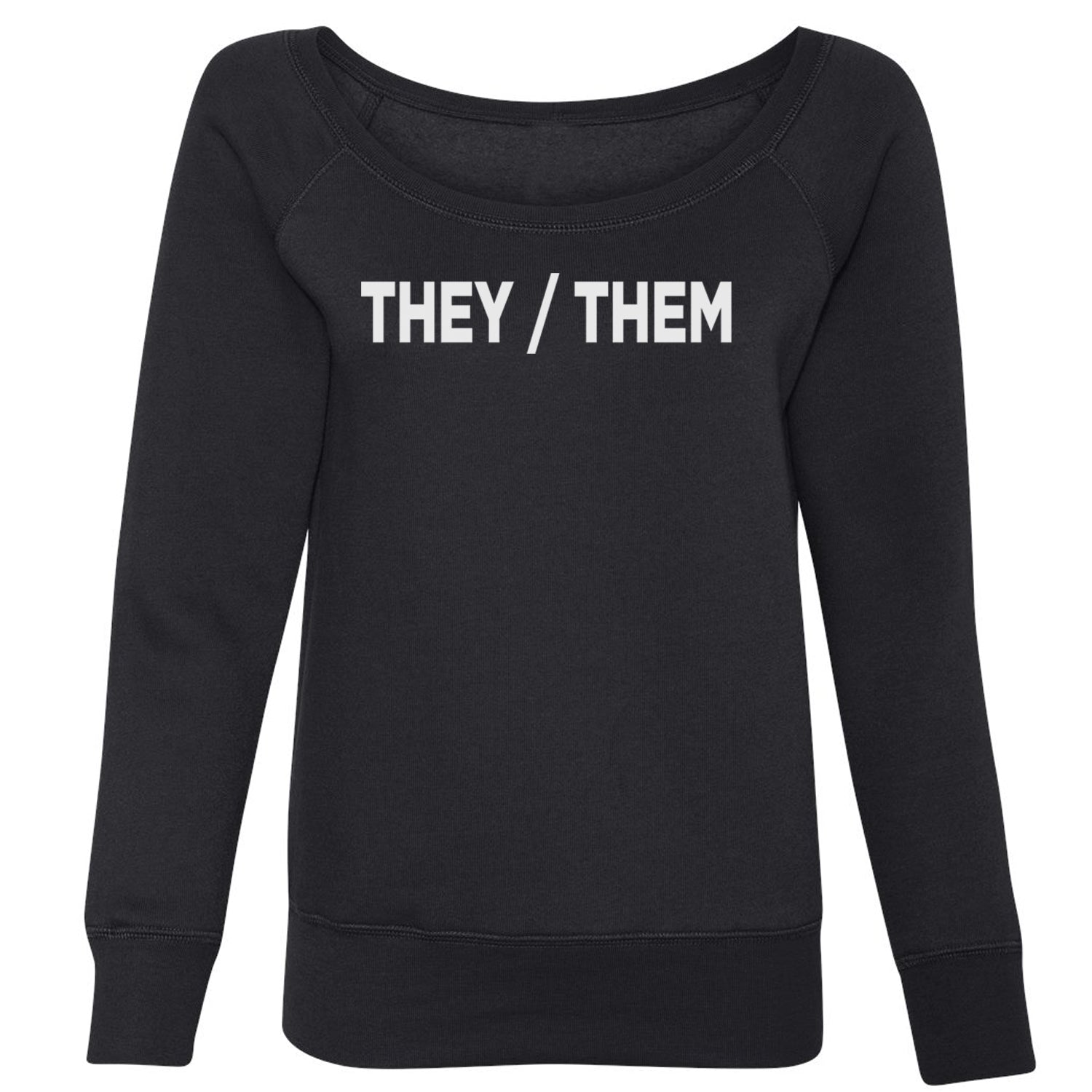They Them Gender Pronouns Diversity and Inclusion Slouchy Off Shoulder Oversized Sweatshirt binary, civil, gay, he, her, him, nonbinary, pride, rights, she, them, they by Expression Tees