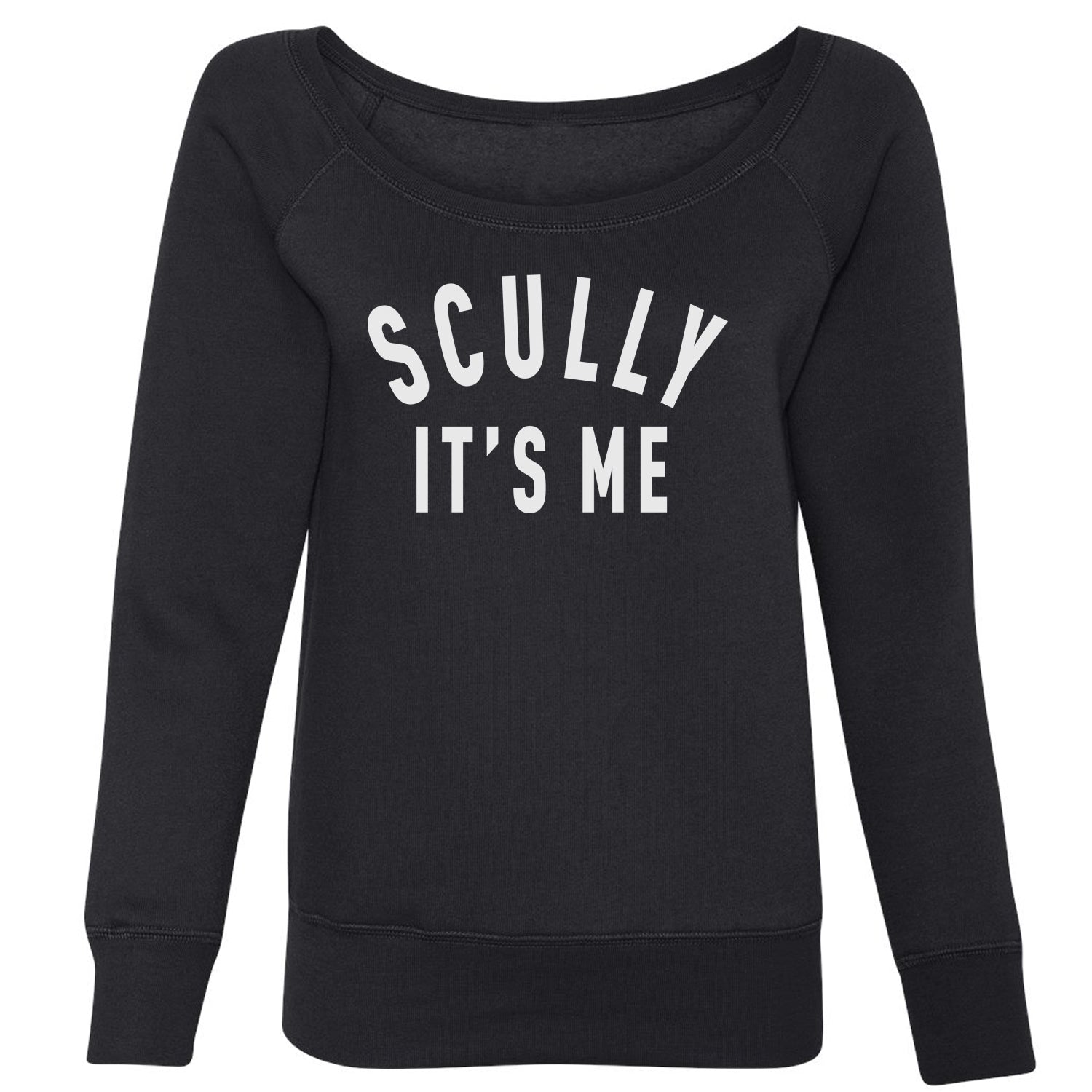 Scully, It's Me Slouchy Off Shoulder Oversized Sweatshirt #expressiontees by Expression Tees