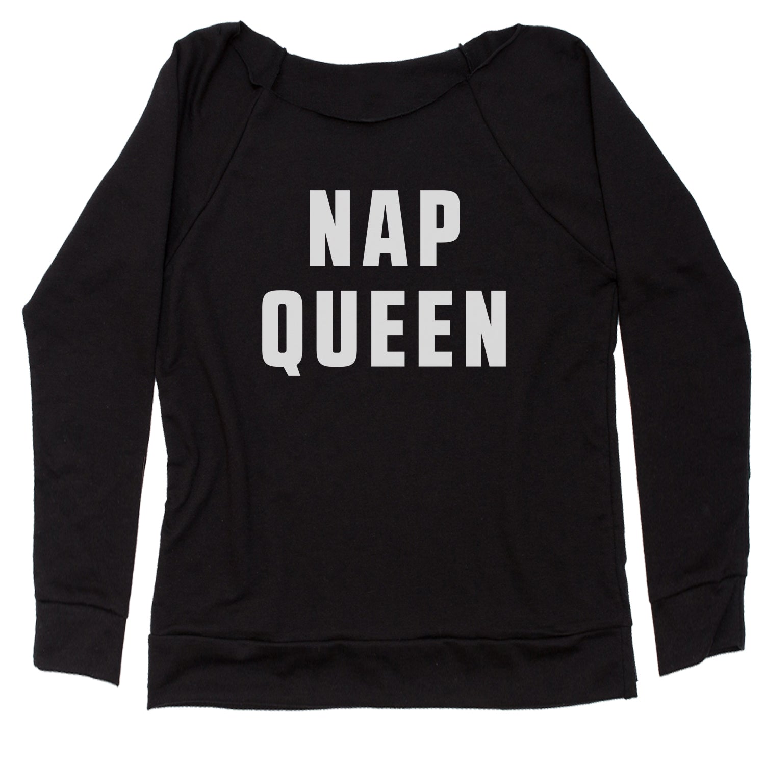 Nap Queen (White Print) Comfy Top For Lazy Days Slouchy Off Shoulder Sweatshirt all, day, function, lazy, nap, pajamas, queen, siesta, sleep, tired, to, too by Expression Tees