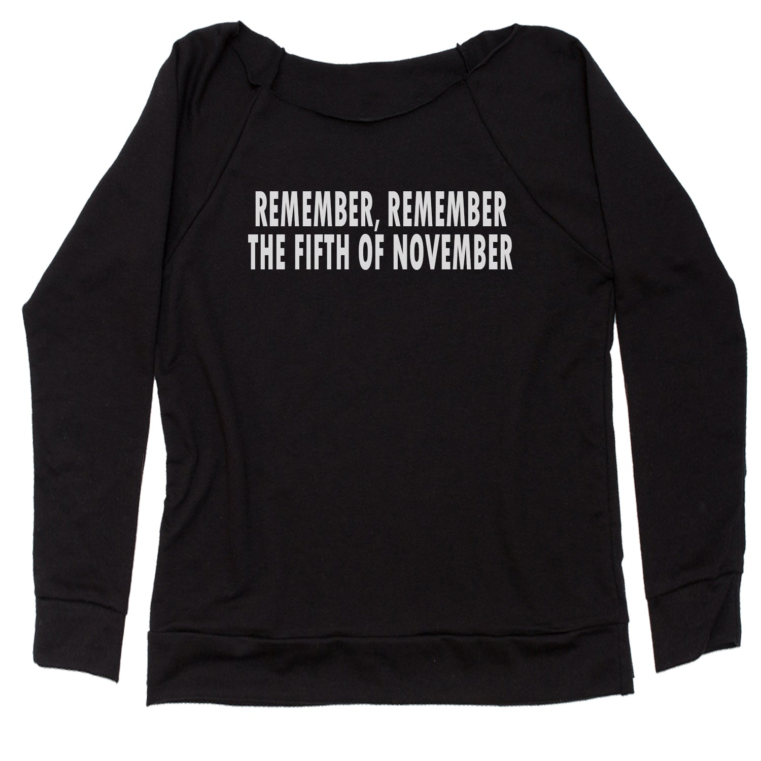 Remember The Fifth Of November Slouchy Off Shoulder Sweatshirt for, v, vendetta, vforvendetta by Expression Tees