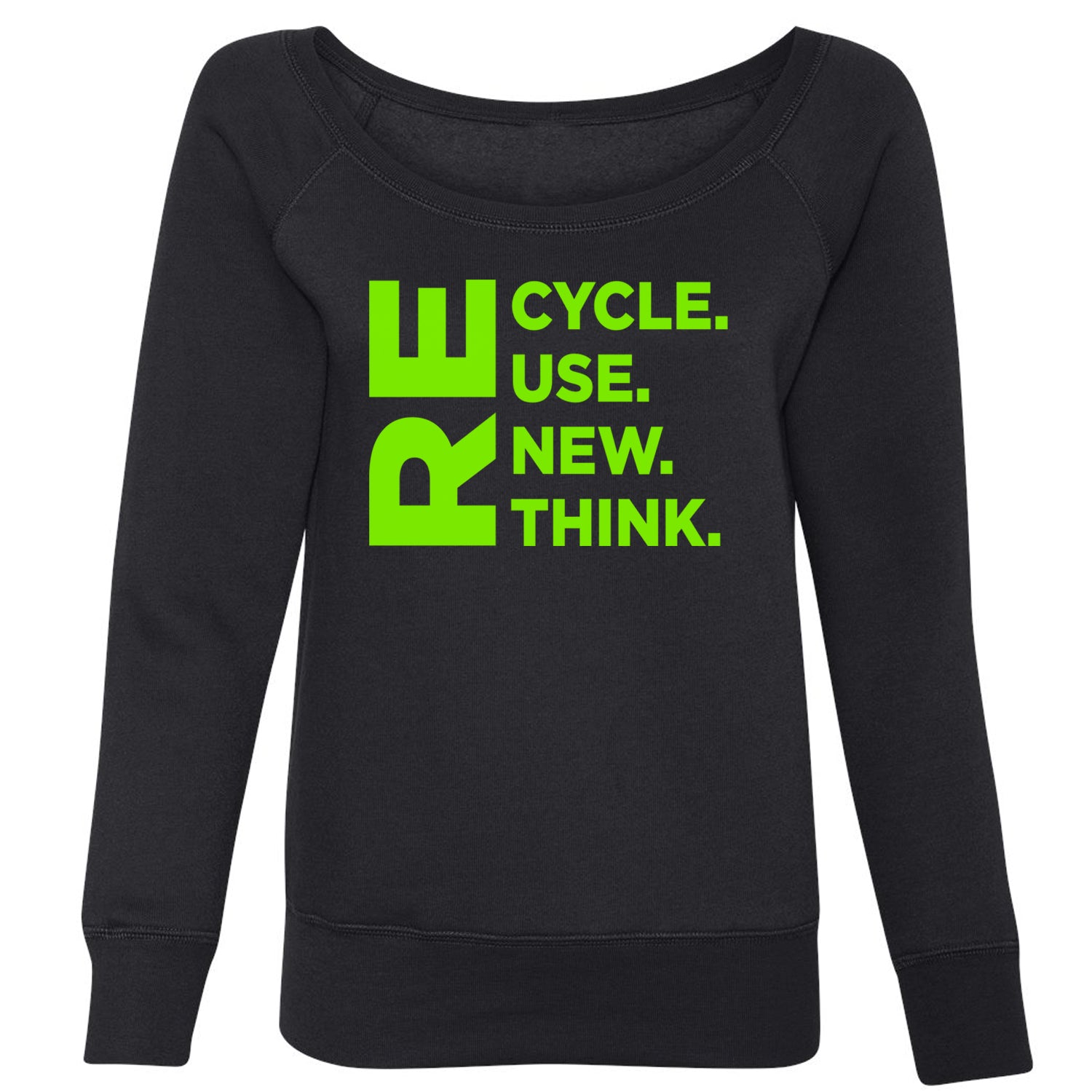 Recycle Reuse Renew Rethink Earth Day Crisis Environmental Activism  Slouchy Off Shoulder Oversized Sweatshirt