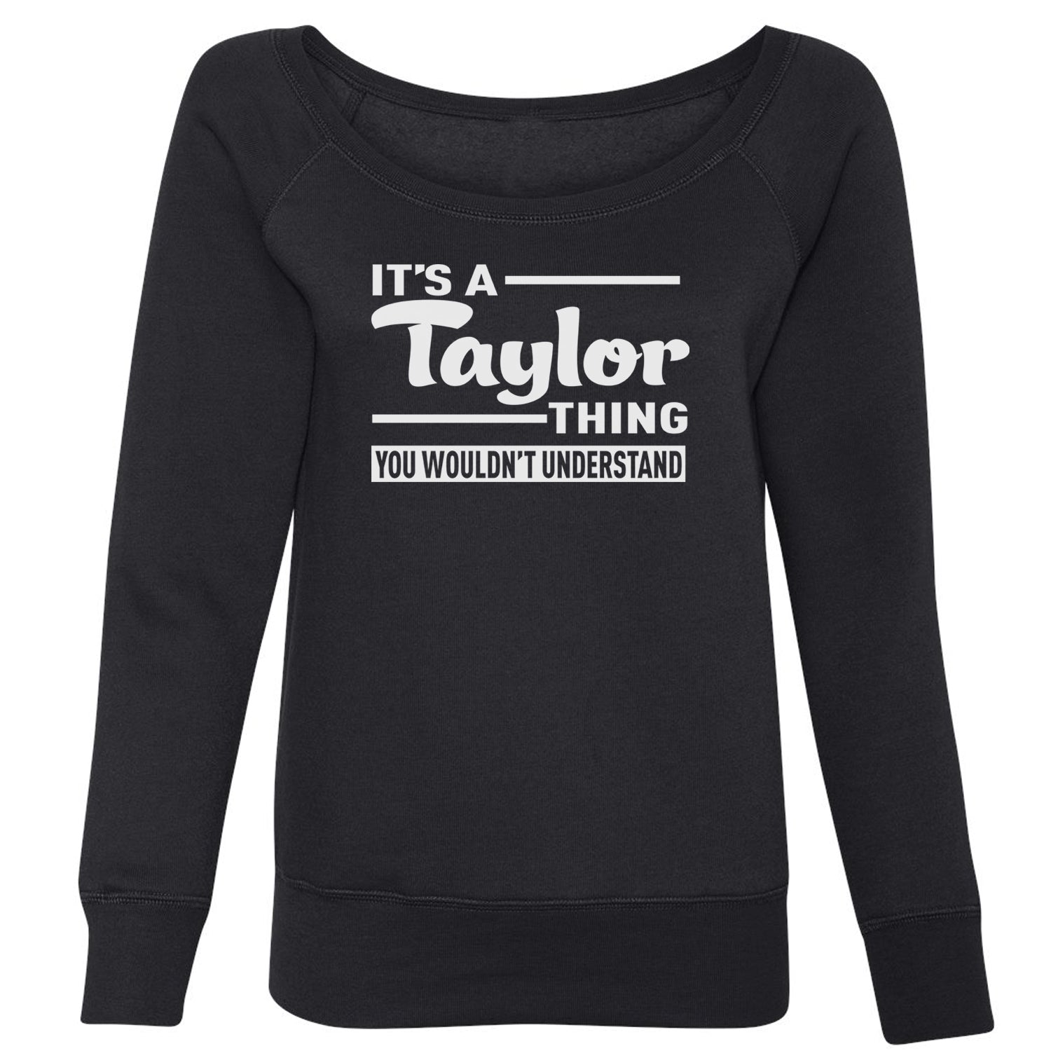 It's A Taylor Thing, You Wouldn't Understand Slouchy Off Shoulder Oversized Sweatshirt nation, taylornation by Expression Tees