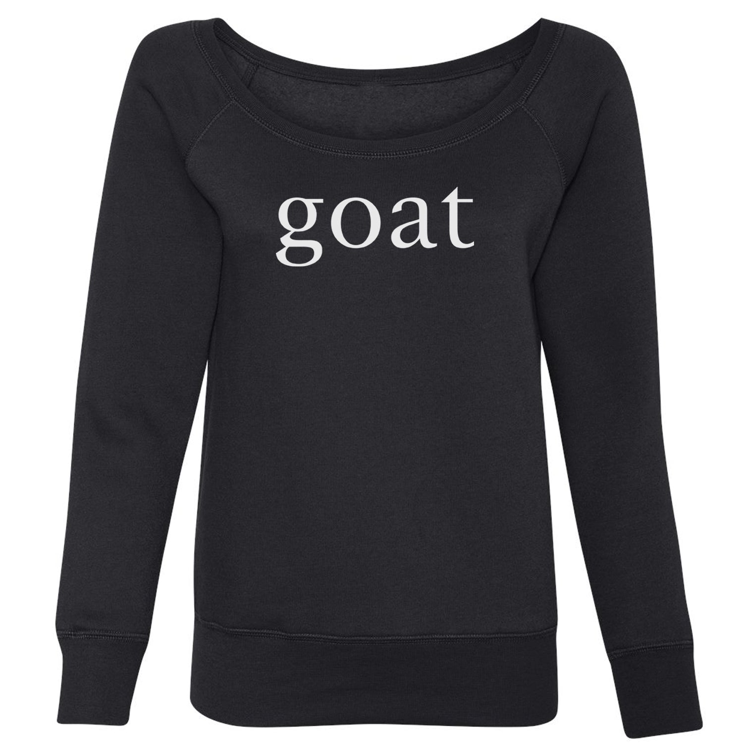 GOAT - Greatest Of All Time Slouchy Off Shoulder Oversized Sweatshirt all, goat, greatest, hip, hiphop, hop, in, new, of, rap, time, york by Expression Tees