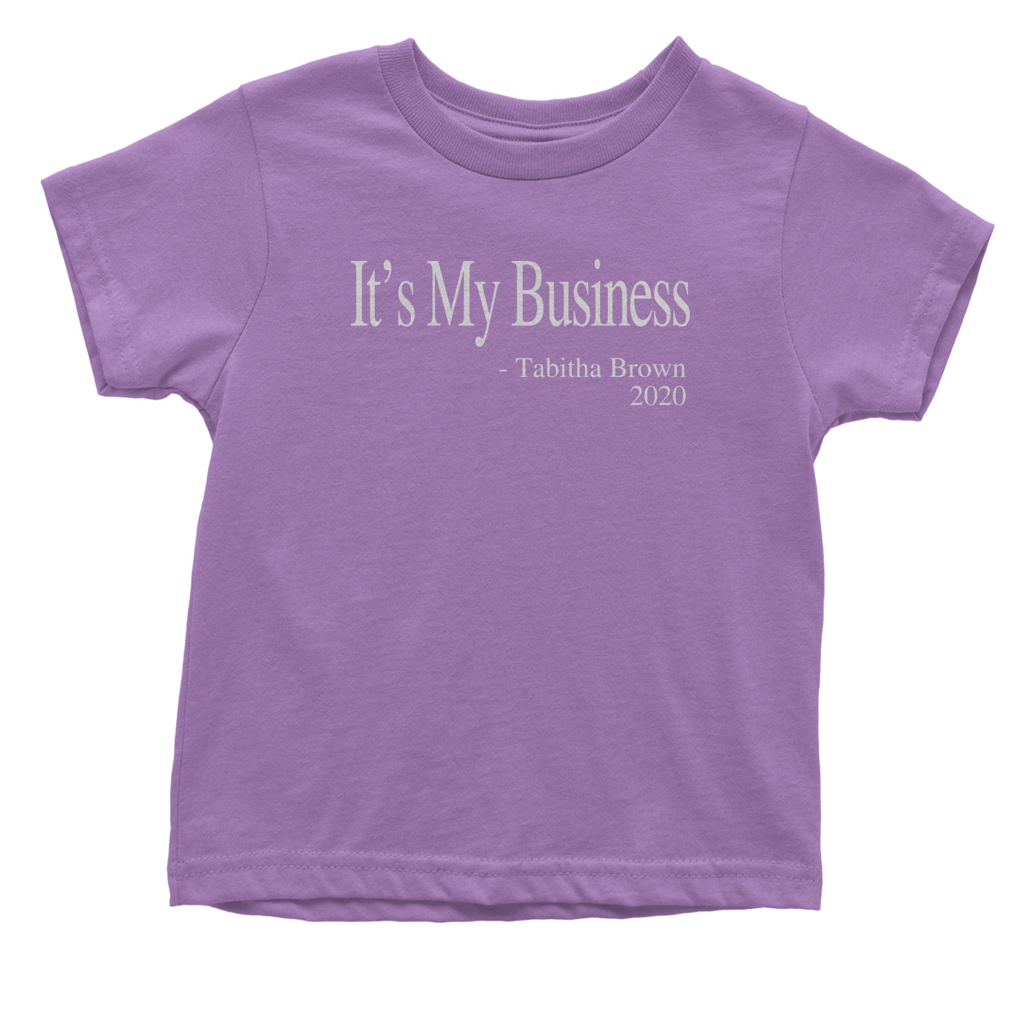 It's My Business Tabitha Brown Quote Toddler T-Shirt brown, feeding, soul, tabitha, the by Expression Tees