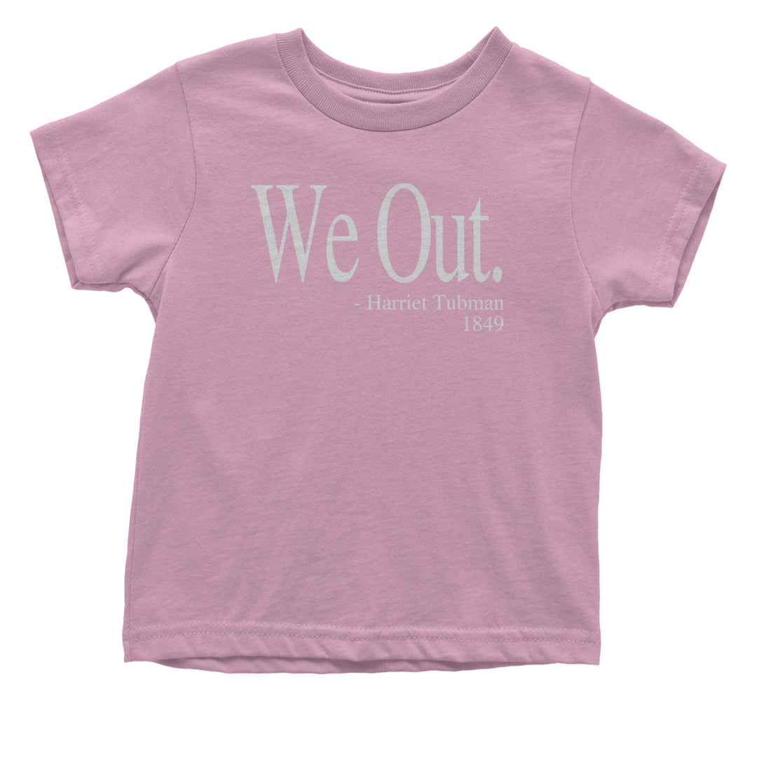 We Out Harriet Tubman Funny Quote Infant One-Piece Romper Bodysuit or Toddler T-shirt