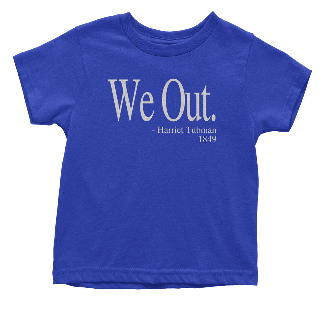 We Out Harriet Tubman Funny Quote Infant One-Piece Romper Bodysuit or Toddler T-shirt