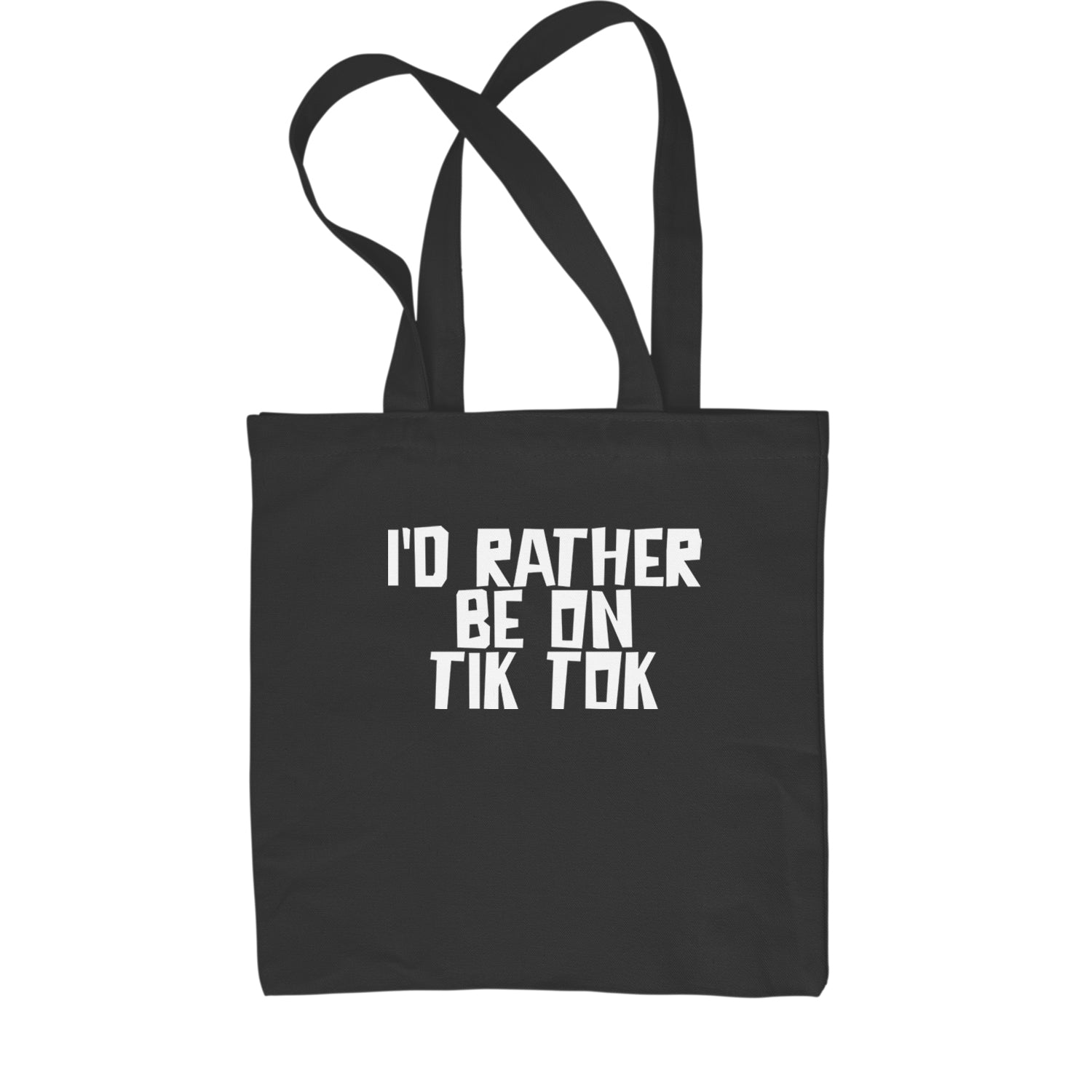 I'd Rather Be On TikTok Shopping Tote Bag